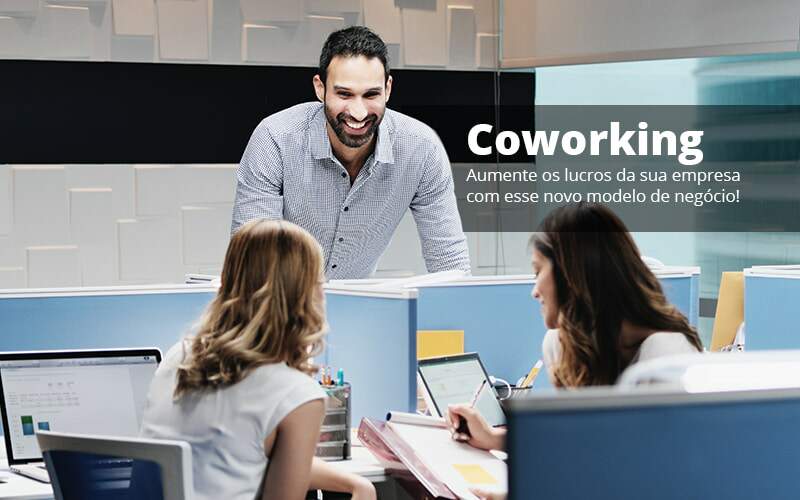 Coworking Aumente Os Lucros Da Sua Empresa Com Esse Novo Modelo De Negocio Post 1 Organização Contábil Lawini - SIG - Gestão Inteligente