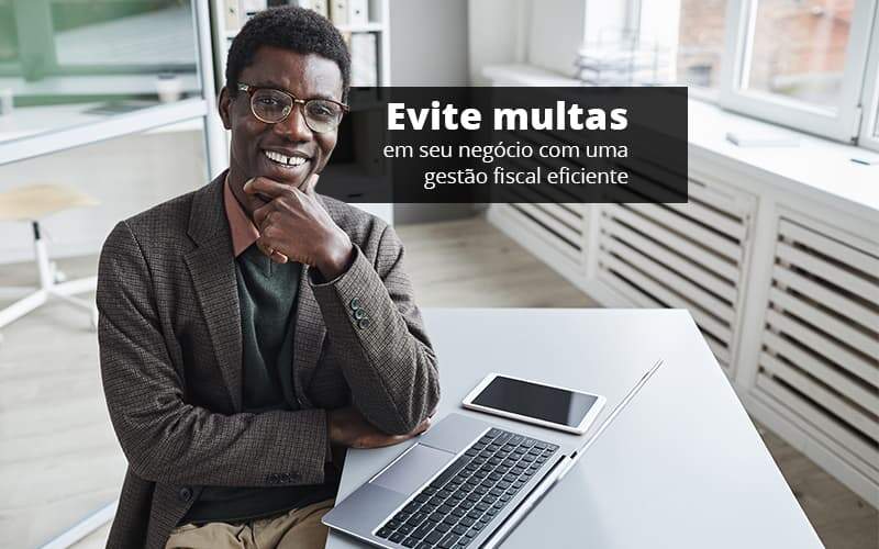 Evite Multas Em Seu Negocio Com Uma Gestao Fiscal Eficiente Post 1 Organização Contábil Lawini - SIG - Gestão Inteligente