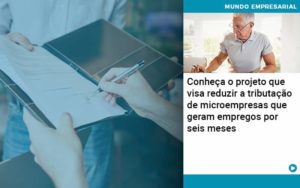 Conheca O Projeto Que Visa Reduzir A Tributacao De Microempresas Que Geram Empregos Por Seis Meses Organização Contábil Lawini - SIG - Gestão Inteligente