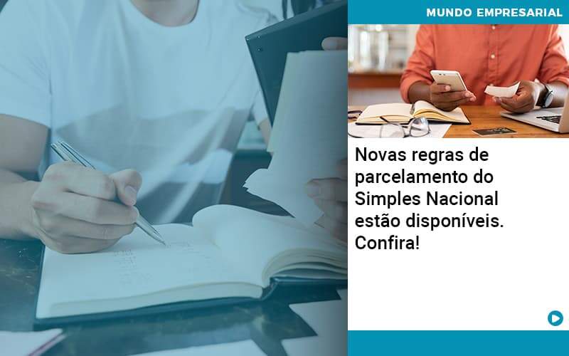 Novas Regras De Parcelamento Do Simples Nacional Estao Disponiveis Confira Organização Contábil Lawini - SIG - Gestão Inteligente